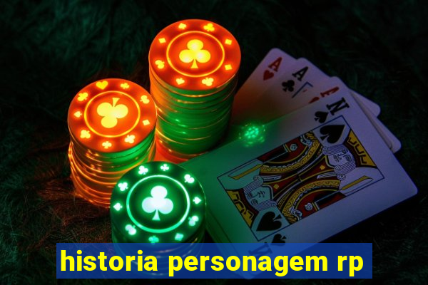 historia personagem rp